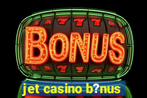 jet casino b?nus