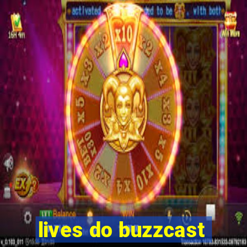 lives do buzzcast