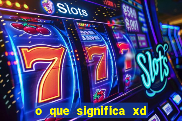 o que significa xd nos jogos