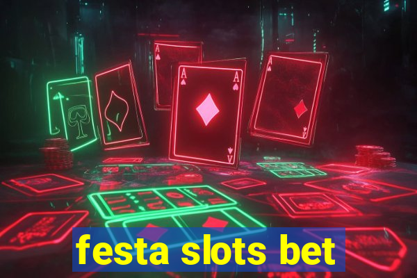 festa slots bet