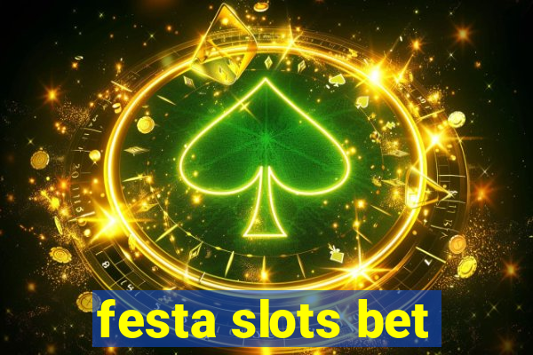 festa slots bet