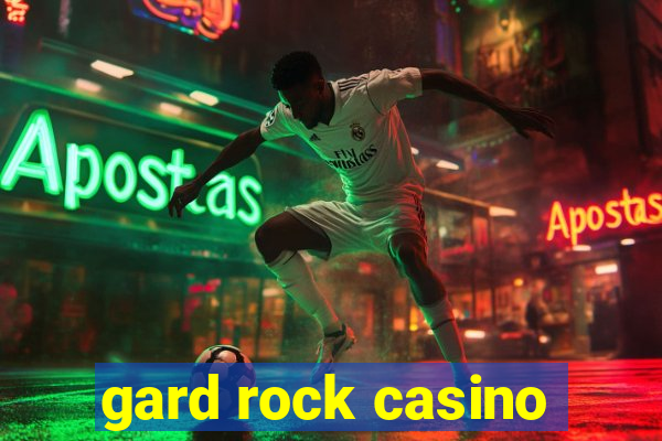 gard rock casino