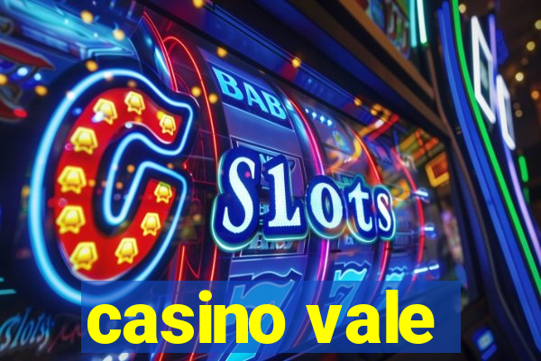 casino vale