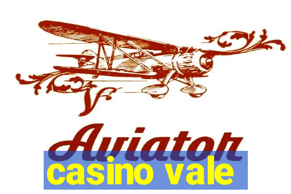 casino vale