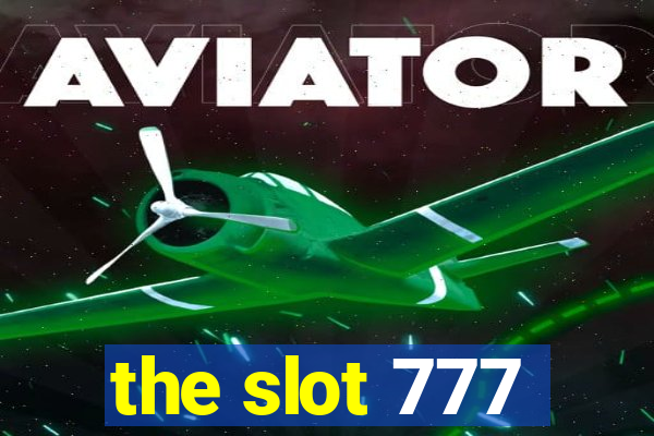 the slot 777