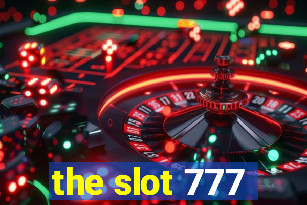 the slot 777