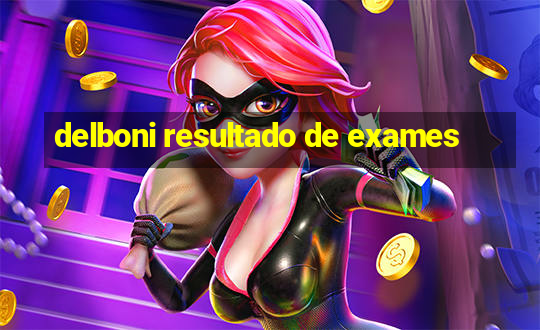 delboni resultado de exames