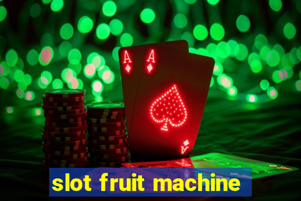 slot fruit machine