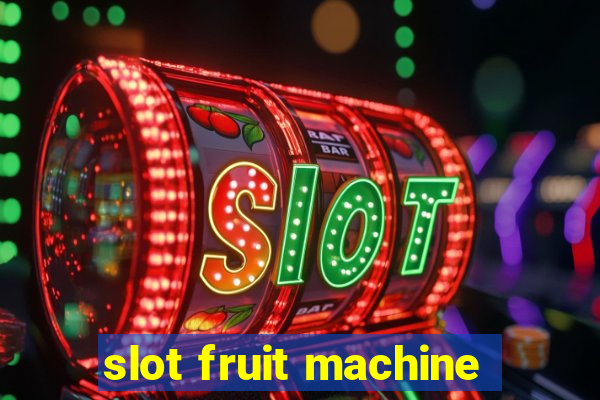 slot fruit machine