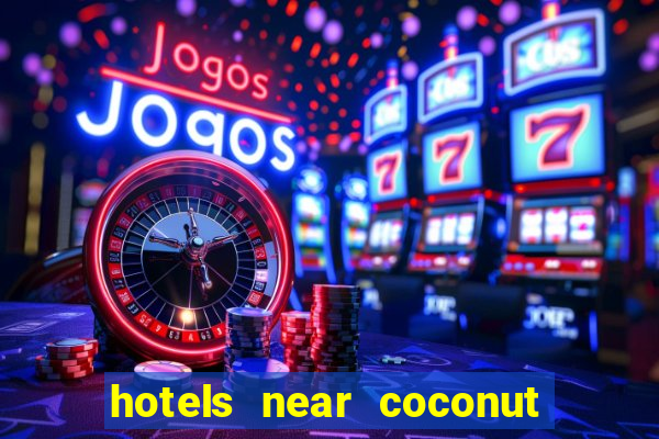 hotels near coconut creek casino