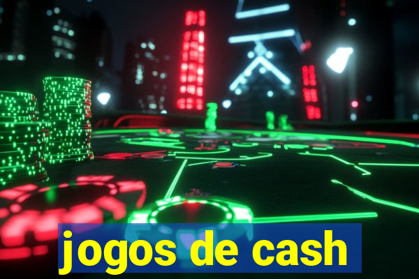 jogos de cash