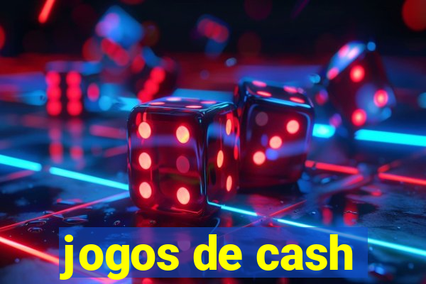 jogos de cash