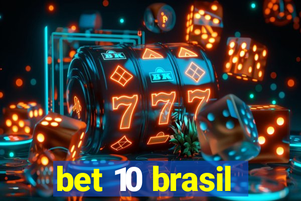 bet 10 brasil