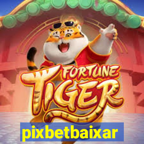 pixbetbaixar