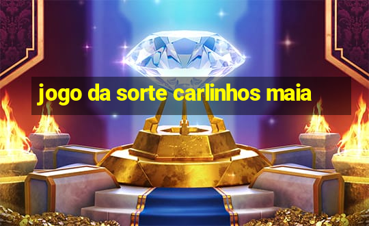 jogo da sorte carlinhos maia