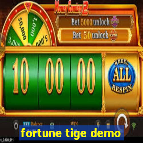 fortune tige demo