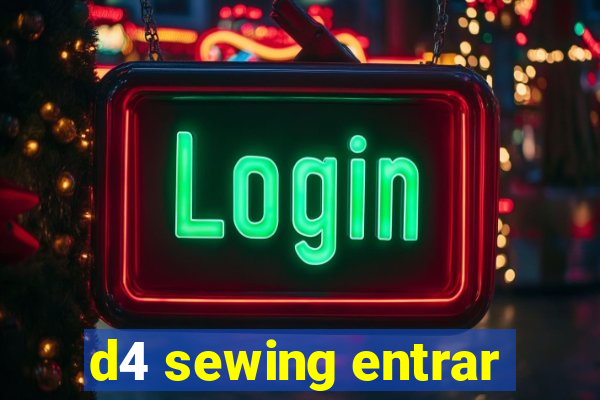 d4 sewing entrar