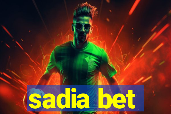 sadia bet