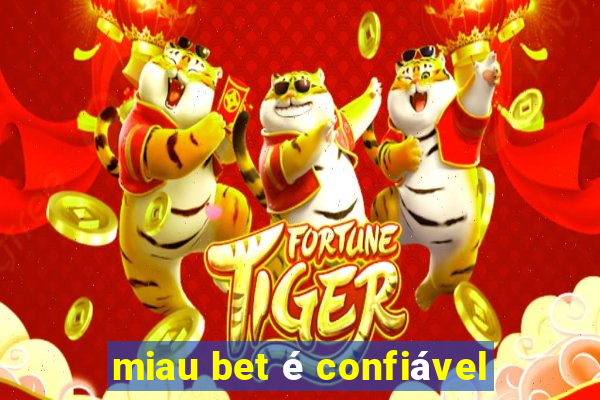 miau bet é confiável