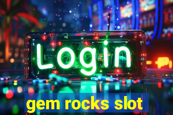 gem rocks slot