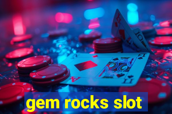 gem rocks slot