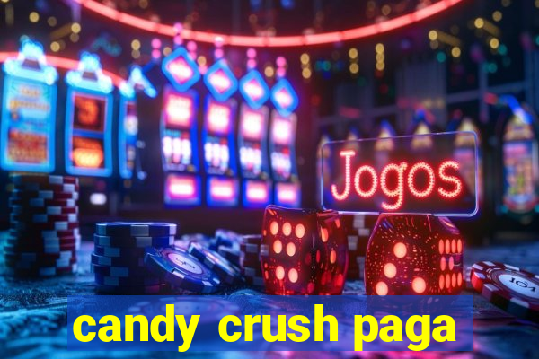 candy crush paga