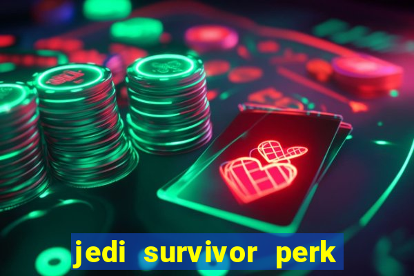 jedi survivor perk slot locations