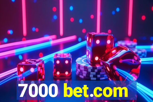 7000 bet.com