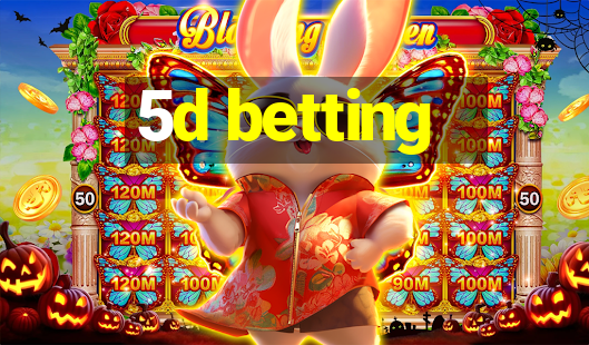 5d betting