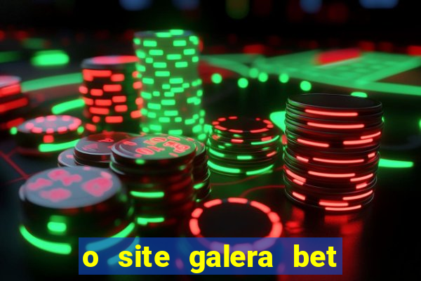 o site galera bet é confiável