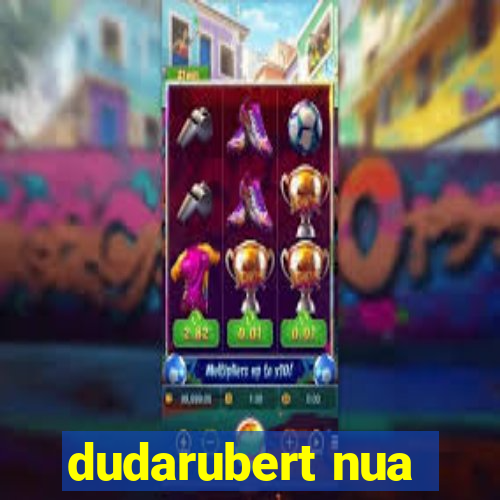 dudarubert nua