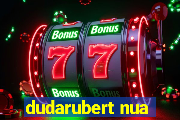 dudarubert nua