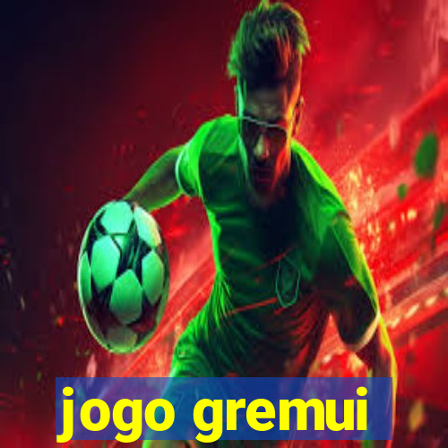 jogo gremui