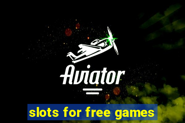 slots for free games