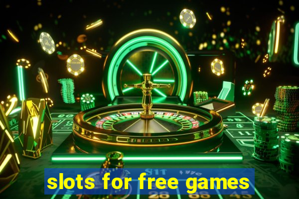 slots for free games