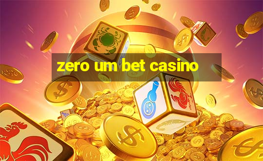 zero um bet casino