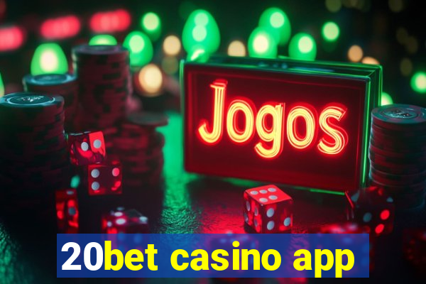 20bet casino app