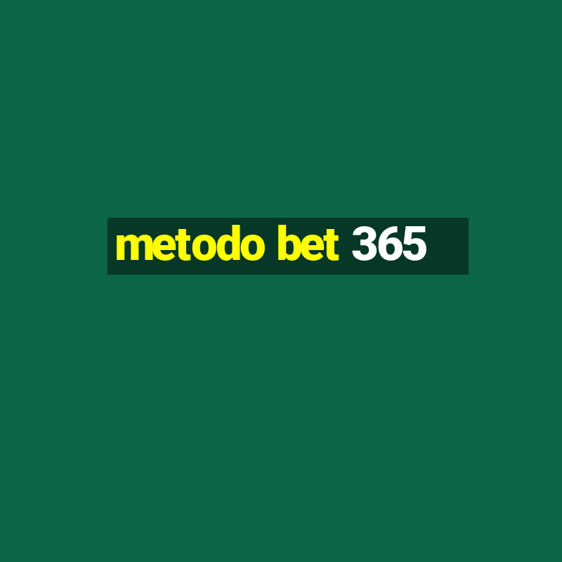 metodo bet 365