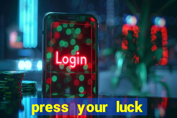 press your luck slot machine