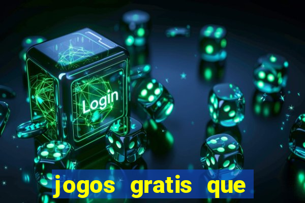 jogos gratis que pagam dinheiro de verdade