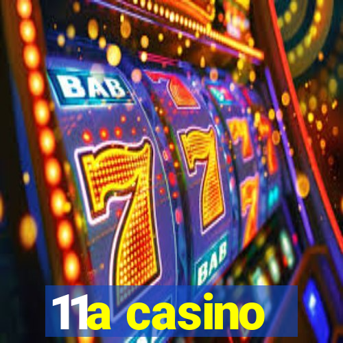 11a casino