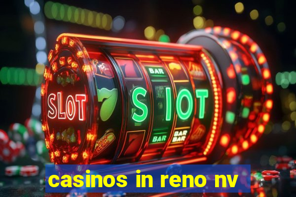 casinos in reno nv