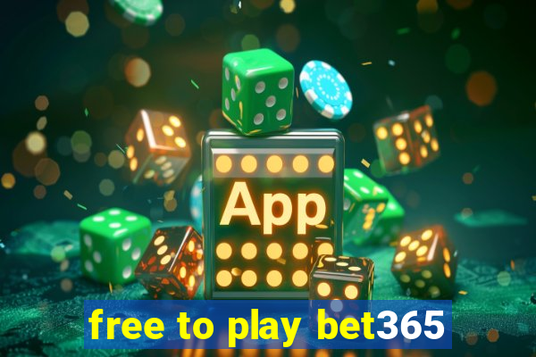 free to play bet365