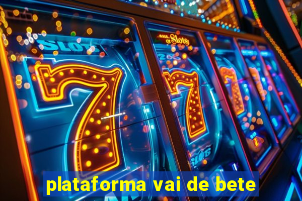 plataforma vai de bete