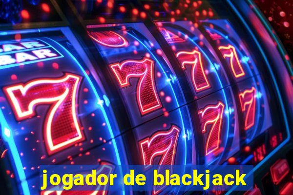 jogador de blackjack