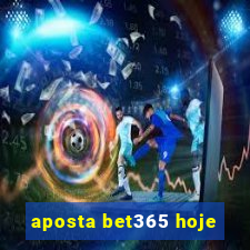 aposta bet365 hoje