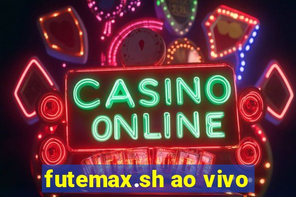 futemax.sh ao vivo