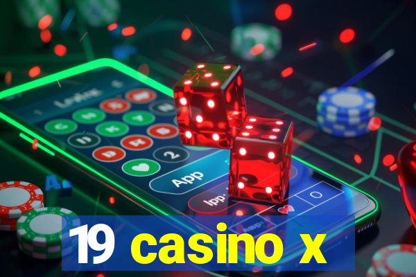 19 casino x