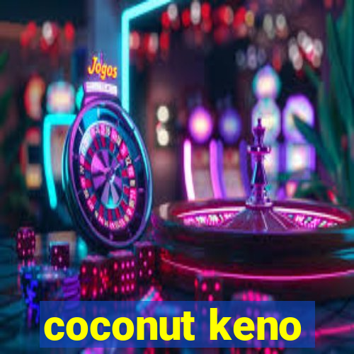 coconut keno