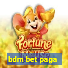 bdm bet paga